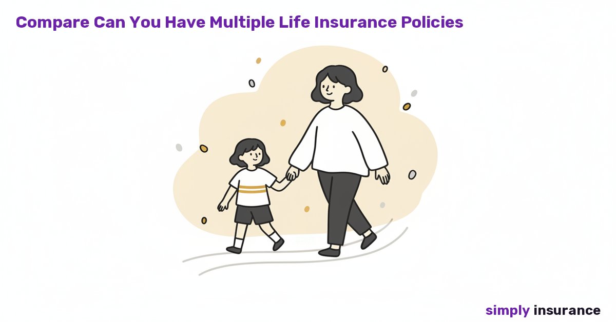Can You Have Multiple Life Insurance Policies?